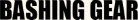 Bashing Gear Review